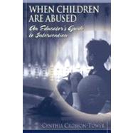 When Children are Abused An Educator's Guide to Intervention by Crosson-Tower, Cynthia, 9780205319626