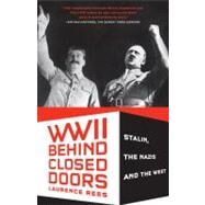 World War II Behind Closed Doors Stalin, The Nazis and the West by Rees, Laurence, 9780307389626