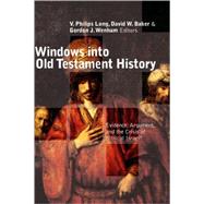 Windows into Old Testament History: Evidence, Argument, and the Crisis of Biblical Israel by Long, V. Philips, 9780802839626
