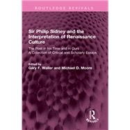 Sir Philip Sidney and the Interpretation of Renaissance Culture by Gary F. Waller, 9781032729626