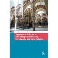 Tolerance, Intolerance, and Recognition in Early Christianity and Early Judaism by Outi Lehtipuu, 9781041189626