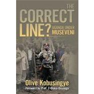 The Correct Line?: Uganda Under Museveni by Kobusingye, Olive, 9781452039626