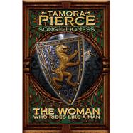 The Woman Who Rides Like a Man by Pierce, Tamora, 9781481439626