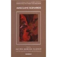 Masculine Scenarios by Alizade, Alcira Mariam, 9781855759626