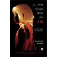 All That Is Solid Melts into Air : The Experience of Modernity by Berman, Marshall (Author), 9780140109627