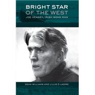 Bright Star of the West Joe Heaney, Irish Song Man by Williams, Sean; S Laoire, Lillis, 9780190469627