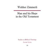 Man and His Hope in the Old Testament by Zimmerli, Walther, 9780334009627
