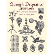 Spanish Decorative Ironwork by Labarta, Luis, 9780486409627
