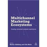 Multichannel Marketing Ecosystems by Stahlberg, Markus; Maila, Ville, 9780749469627