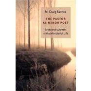 The Pastor As Minor Poet by Barnes, M. Craig, 9780802829627