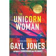 The Unicorn Woman by Jones, Gayl, 9780807019627