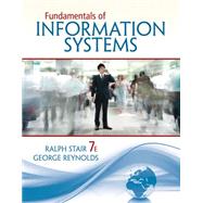 Fundamentals of Information Systems by Stair, Ralph; Reynolds, George, 9781133629627