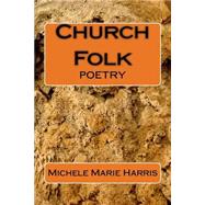 Church Folk by Harris, Michele Marie, 9781500469627
