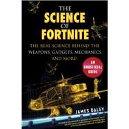 The Science of Fortnite by Daley, James, 9781510749627