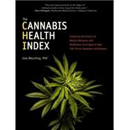 The Cannabis Health Index Combining the Science of Medical Marijuana with Mindfulness Techniques To Heal 100 Chronic Symptoms and Diseases by BLESCHING, UWE, 9781583949627