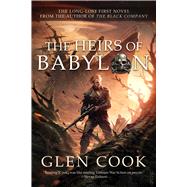 The Heirs of Babylon by Cook, Glen, 9781597809627