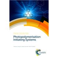 Photopolymerisation Initiating Systems by Nergis, Arsu (CON); Fouassier, Jean-Pierre, 9781782629627