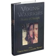 Young Warriors : Stories of Strength by PIERCE, TAMORASHERMAN, JOSEPHA, 9780375829628