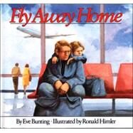 Fly Away Home by Bunting, Eve, 9780395559628