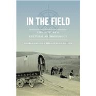 In the Field by Gmelch, George; Gmelch, Sharon Bohn, 9780520289628