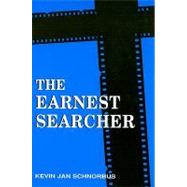 The Earnest Searcher by Schnorbus, Kevin Jan, 9780533159628