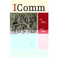 ICOMM: Interpersonal Concepts and Competencies Foundations of Interpersonal Communication by Berko, Roy; Aitken, Joan E.; Wolvin, Andrew, 9780742599628