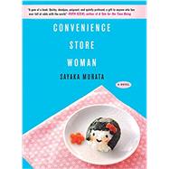 Convenience Store Woman by Murata, Sayaka; Takemori, Ginny Tapley, 9780802129628