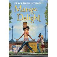 Mango Delight by Hyman, Fracaswell; Morrison, Frank, 9781454929628