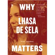 Why Lhasa De Sela Matters by Goodman, Fred, 9781477319628