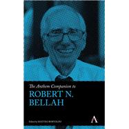 The Anthem Companion to Robert N. Bellah by Bortolini, Matteo, 9781783089628