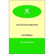 The Girl of the Golden West by Belasco, David, 9781846379628