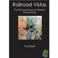 Railroad Vistas by Roth, Paul; Posner, Henry, III, 9781419679629