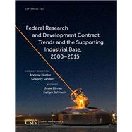 Federal Research and Development Contract Trends and the Supporting Industrial Base, 20002015 by Ellman, Jesse; Johnson, Kaitlyn, 9781442279629