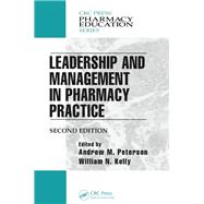 Leadership and Management in Pharmacy Practice, Second Edition by Peterson; Andrew M., 9781466589629