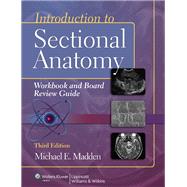 Introduction to Sectional Anatomy Workbook and Board Review Guide by Madden, Michael, 9781609139629