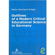 Outlines of a Modern Critical Educational Science in Germany: Discourses and Fields of Research by Kruger, Heinz-Hermann, 9783631549629
