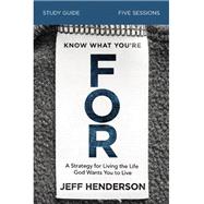 Know What You're for by Henderson, Jeff, 9780310119630