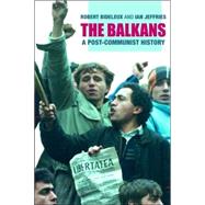 The Balkans: A Post-Communist History by Bideleux; Robert, 9780415229630