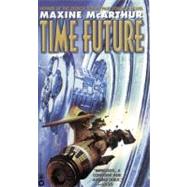 Time Future by McArthur, Maxine, 9780446609630
