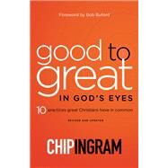 Good to Great in God's Eyes by Ingram, Chip; Buford, Bob, 9780801019630
