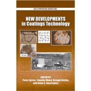 New Developments in Coatings Technology by Zarras, Peter; Benicewicz, Brian C.; Wood, Tim; Richey, Brough, 9780841239630