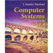 Computer Systems by Warford, J. Stanley, 9781284079630