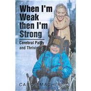 When I'm Weak Then I'm Strong by Machiri, Carol, 9781796079630