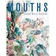 Mouths by Stancek, Claire Marie, 9781934819630
