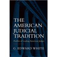 The American Judicial Tradition Profiles of Leading American Judges by White, G. Edward, 9780195139631