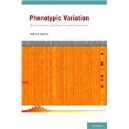 Phenotypic Variation Exploration and Functional Genomics by Smith, Moyra, 9780195379631