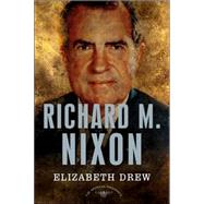Richard M. Nixon The American Presidents Series: The 37th President, 1969-1974 by Drew, Elizabeth; Schlesinger, Jr., Arthur M., 9780805069631