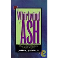 A Whirlwind of Ash: Daily Lenten Reflections and Psalm Prayers by Joseph J. Juknialis, 9780896229631