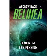 Belinea Season One - The Mission by Mack, Andrew, 9781098329631