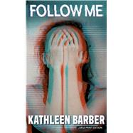 Follow Me by Barber, Kathleen, 9781432879631